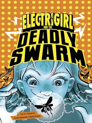 cover image of Electrigirl and the Deadly Swarm